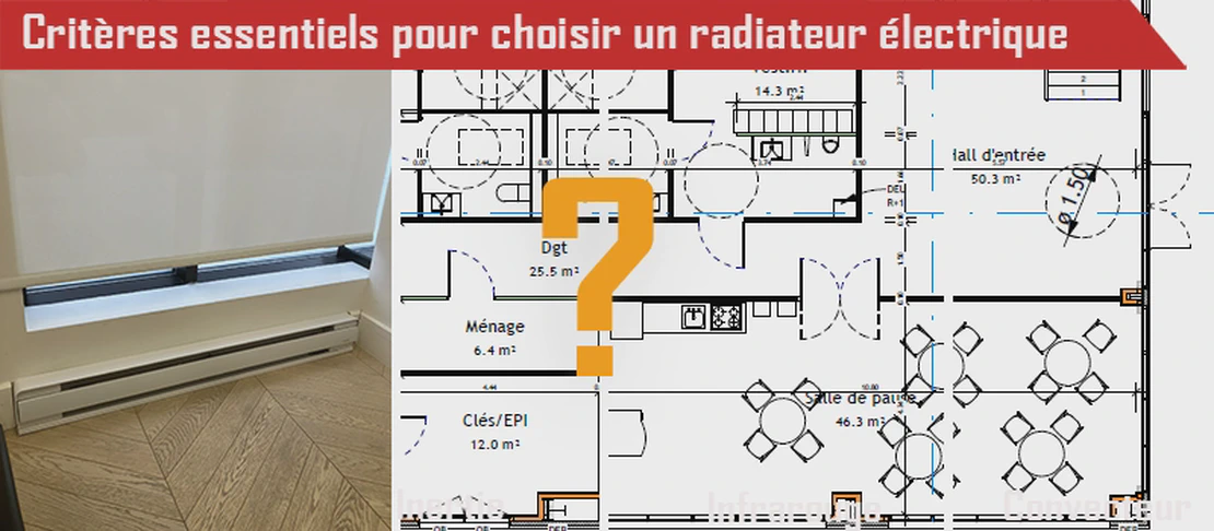 Comment choisir le radiateur électrique idéal pour votre logement ? | Conseils pratiques et critères essentiels