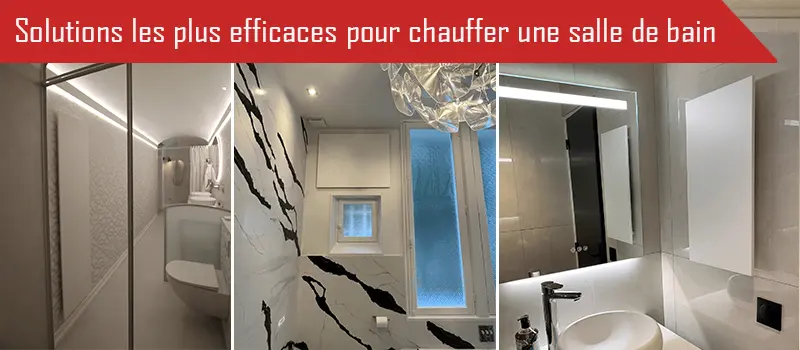 Comment chauffer une salle de bain rapidement avec une chaleur douce ? Avec un radiateur soufflant ? un radiateur rayonnant ? un radiateur infrarouge ?